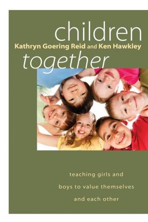 Children Together: Teaching Girls and Boys to Value Themselves and Each Other