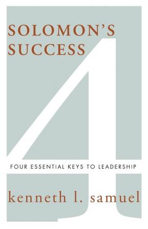 Solomon's Success: Four Essential Keys to Leadership