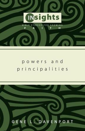 Powers and Principalities (Insights: Bible Studies for Growing Faith)