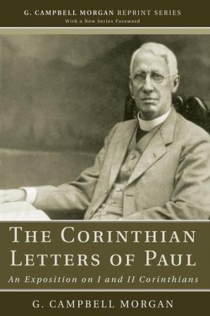 The Corinthian Letters of Paul (G. Campbell Morgan Reprint)