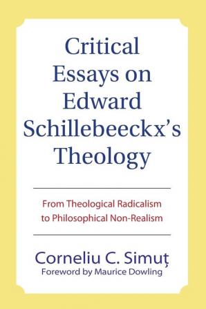 Critical Essays on Edward Schillebeeckx's Theology