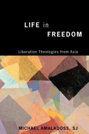 Life in Freedom: Liberation Theologies from Asia