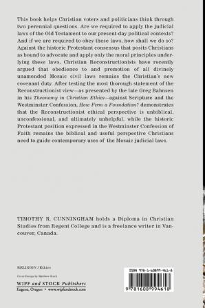 How Firm a Foundation? An Exegetical and Historical Critique of the "Ethical Perspective of [Christian] Reconstructionism" Presented in Theonomy in Christian Ethics