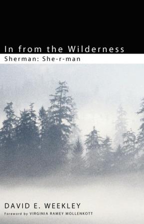 In from the Wilderness: She-r-man