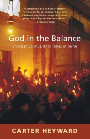 God in the Balance: Christian Spirituality in Times of Terror