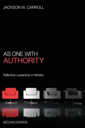 As One with Authority Second Edition: Reflective Leadership in Ministry