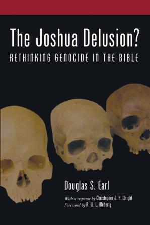 The Joshua Delusion?: Rethinking Genocide in the Bible