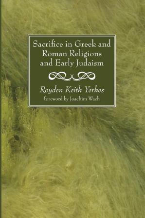 Sacrifice in Greek and Roman Religions and Early Judaism (The Hale Lectures)