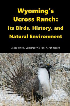 Wyoming's Ucross Ranch: Its Birds History and Natural Environment