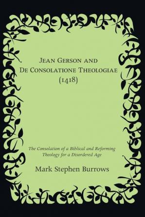 Jean Gerson and De Consolatione Theologiae (1418)