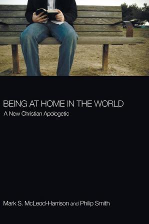 Being at Home in the World: A New Christian Apologetic