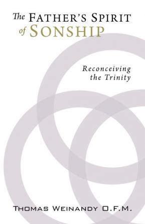 The Father's Spirit of Sonship: Reconceiving the Trinity