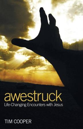 Awestruck: Life-Changing Encounters with Jesus