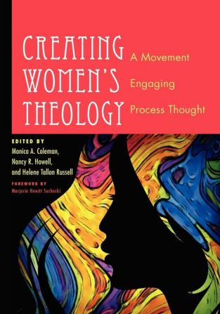 Creating Women's Theology: a Movement Engaging Process Thought