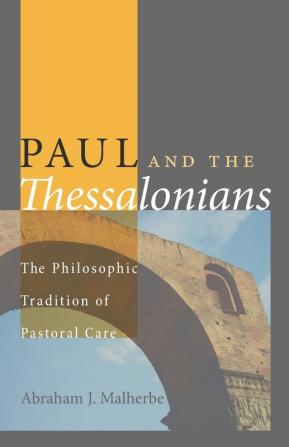 Paul and the Thessalonians: The Philosophic Tradition of Pastoral Care