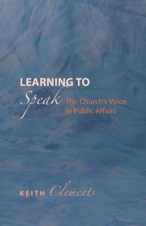 Learning to Speak: The Church's Voice in Public Affairs