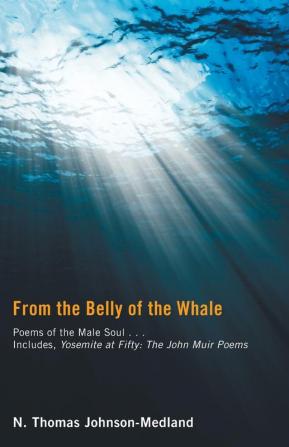 From the Belly of the Whale: Poems of the Male Soul