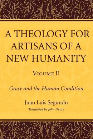 A Theology for Artisans of a New Humanity Volume 2: 02