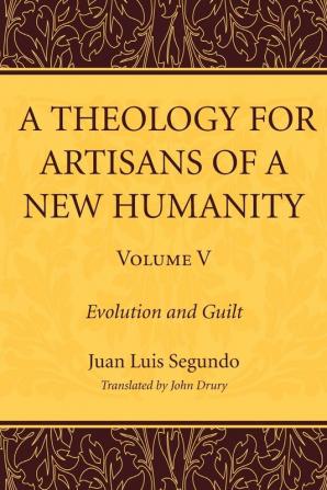 A Theology for Artisans of a New Humanity Volume 5: 05