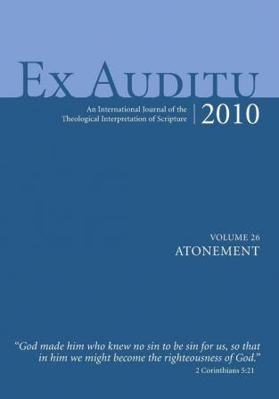 Ex Auditu - Volume 26: An International Journal for the Theological Interpretation of Scripture