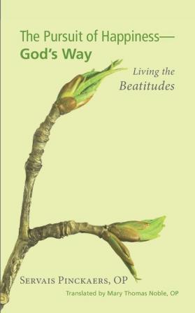 The Pursuit of Happiness-God's Way: Living the Beatitudes