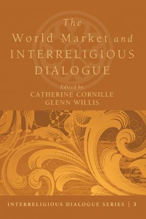 The World Market and Interreligious Dialogue: 3