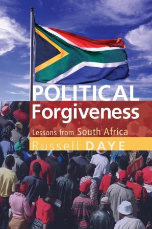 Political Forgiveness: Lessons from South Africa