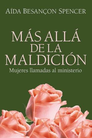 Mas Alla de la Maldicion: Mujeres Llamadas Al Ministerio