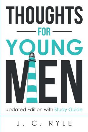 Thoughts for Young Men: Updated Edition with Study Guide: 1 (Christian Manliness)