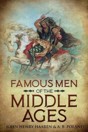 Famous Men of the Middle Ages: Annotated: 3