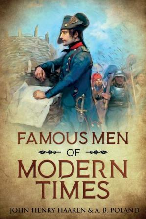 Famous Men of Modern Times: Annotated: 4