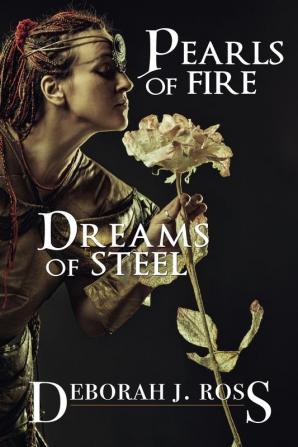 Pearls of Fire Dreams of Steel