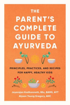 The Parent's Complete Guide to Ayurveda