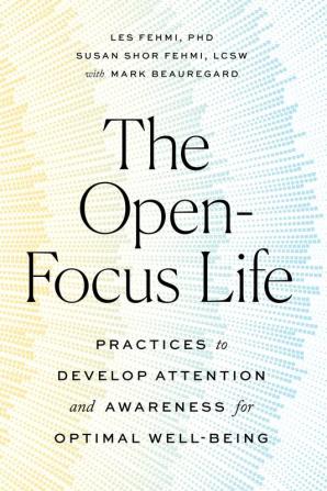 The Open-Focus Life