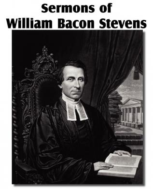 Sermons of William Bacon Stevens