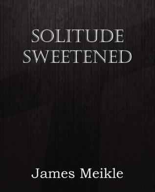 Solitude Sweetened