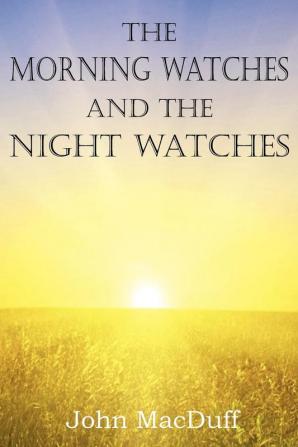 The Morning Watches and the Night Watches