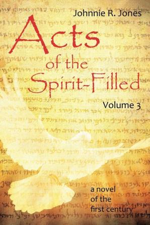 Acts of the Spirit-Filled: Volume 3