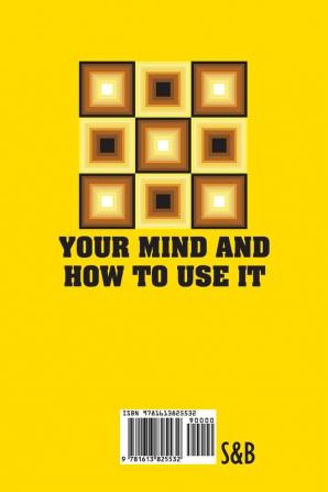 Your Mind and How to Use It