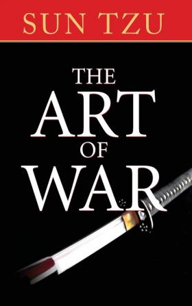 The Art of War: The Original Treatise on Military Strategy