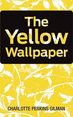 The Yellow Wallpaper