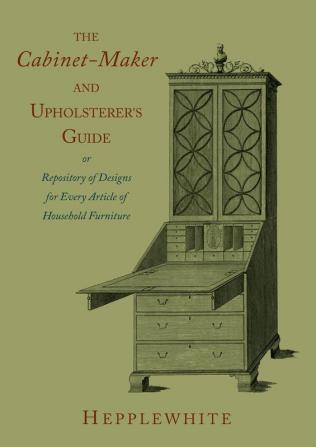 The Cabinet-Maker and Upholsterer's Guide