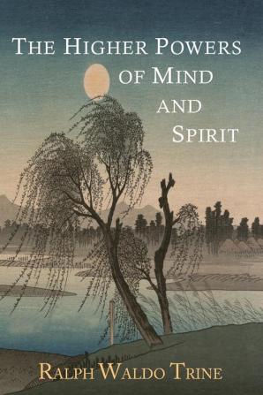 The Higher Powers of Mind and Spirit