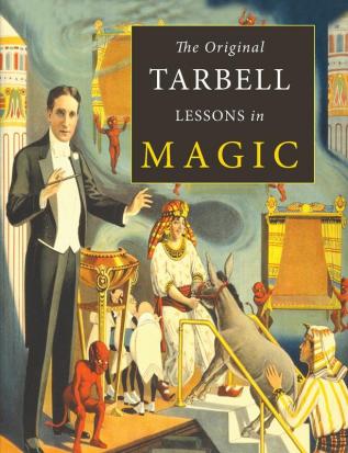 The Original Tarbell Lessons in Magic