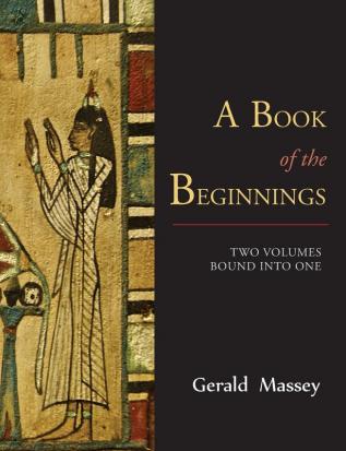 A Book of the Beginnings [TWO VOLUMES BOUND INTO ONE]