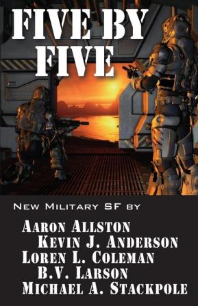 Five by Five: Five short novels by five masters of military science fiction