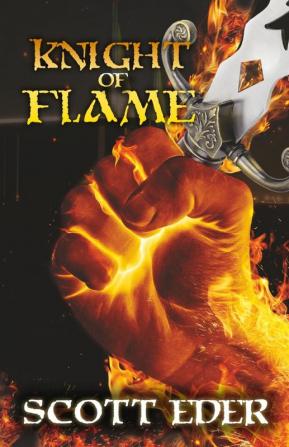 Knight of Flame: 1 (Chronicles of the Knights Elementalis)