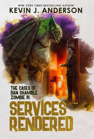 Services Rendered: The Cases of Dan Shamble Zombie P.I.: 7