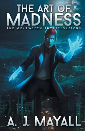 The Art of Madness (Gearwitch Investigations)