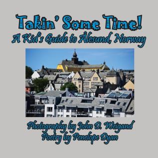 Takin' Some Time! a Kid's Guide to lesund Norway